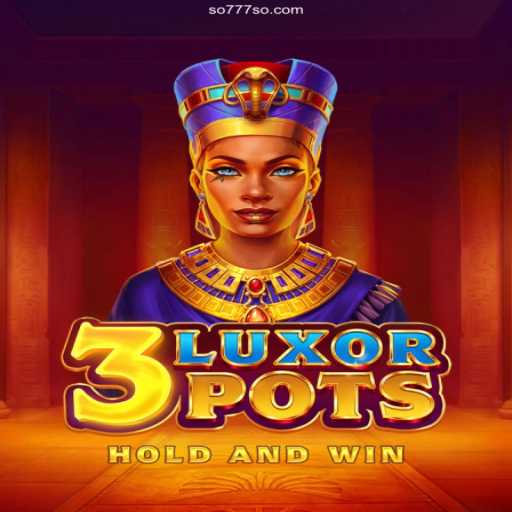 Exploring the Thrills of 3LuxorPots: A Captivating Journey into the World of Gaming