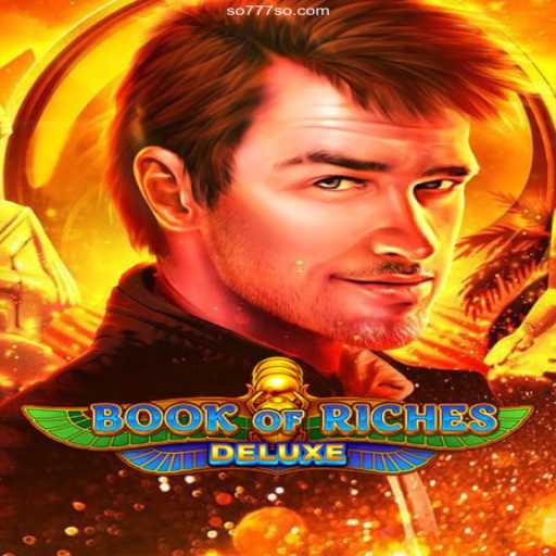 Book of Riches Deluxe: Unveiling the Thrills of a Timeless Adventure